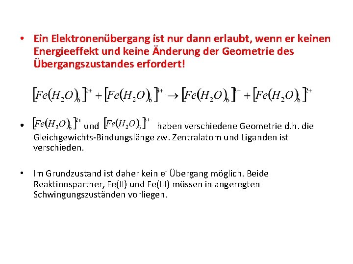  • Ein Elektronenübergang ist nur dann erlaubt, wenn er keinen Energieeffekt und keine