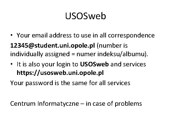 USOSweb • Your email address to use in all correspondence 12345@student. uni. opole. pl