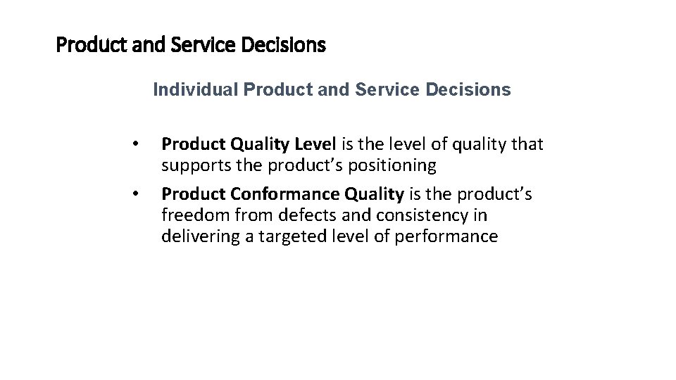 Product and Service Decisions Individual Product and Service Decisions • • Product Quality Level