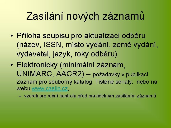 Zasílání nových záznamů • Příloha soupisu pro aktualizaci odběru (název, ISSN, místo vydání, země