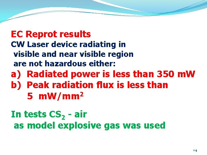EC Reprot results CW Laser device radiating in visible and near visible region are EC Reprot results CW Laser device radiating in visible and near visible region are