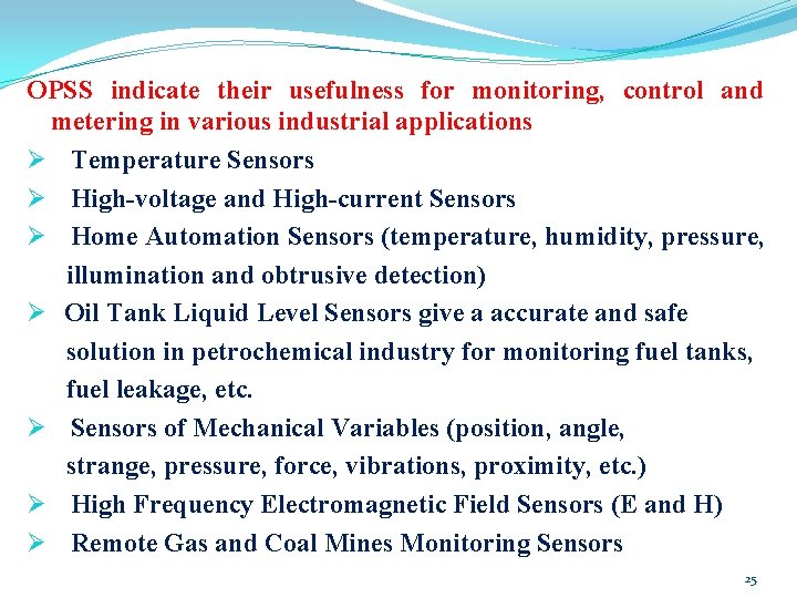 OPSS indicate their usefulness for monitoring, control and metering in various industrial applications Ø OPSS indicate their usefulness for monitoring, control and metering in various industrial applications Ø