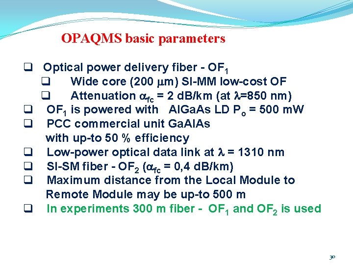 OPAQMS basic parameters q Optical power delivery fiber - OF 1 q Wide core OPAQMS basic parameters q Optical power delivery fiber - OF 1 q Wide core