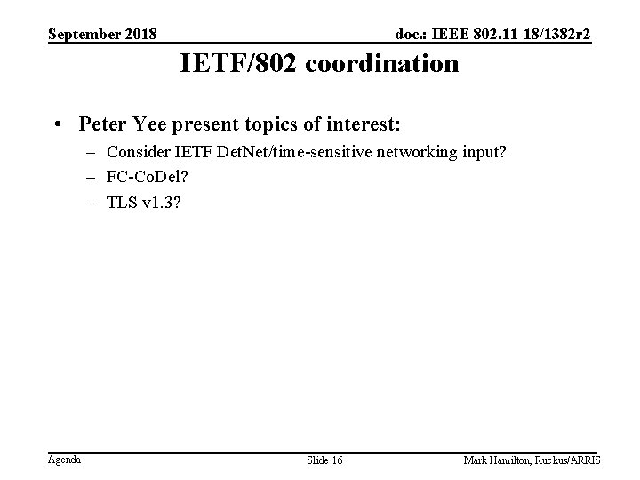 September 2018 doc. : IEEE 802. 11 -18/1382 r 2 IETF/802 coordination • Peter