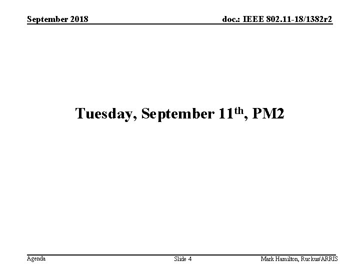 September 2018 doc. : IEEE 802. 11 -18/1382 r 2 Tuesday, September 11 th,