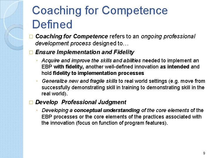 Coaching for Competence Defined � Coaching for Competence refers to an ongoing professional development