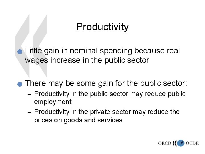 Productivity n n Little gain in nominal spending because real wages increase in the