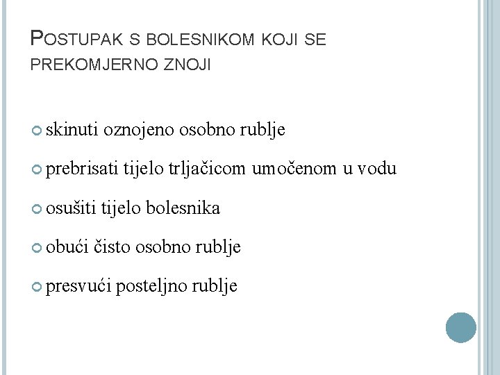 POSTUPAK S BOLESNIKOM KOJI SE PREKOMJERNO ZNOJI skinuti oznojeno osobno rublje prebrisati osušiti obući