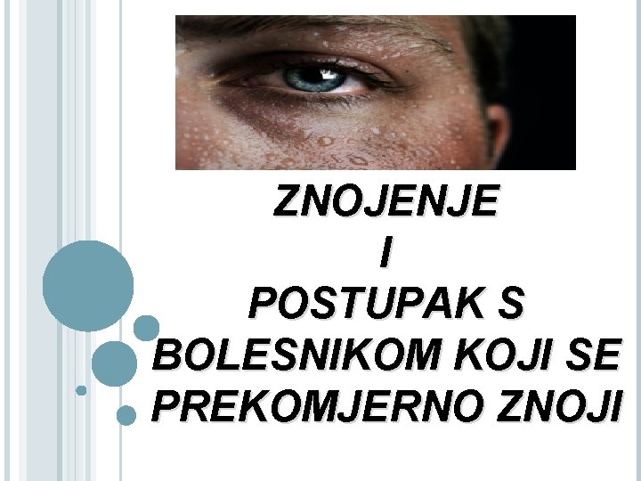 ZNOJENJE I POSTUPAK S BOLESNIKOM KOJI SE PREKOMJERNO ZNOJI 