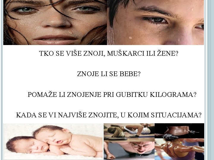 TKO SE VIŠE ZNOJI, MUŠKARCI ILI ŽENE? ZNOJE LI SE BEBE? POMAŽE LI ZNOJENJE