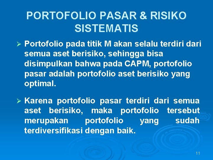 PORTOFOLIO PASAR & RISIKO SISTEMATIS Ø Portofolio pada titik M akan selalu terdiri dari