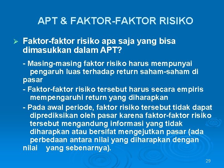 APT & FAKTOR-FAKTOR RISIKO Ø Faktor-faktor risiko apa saja yang bisa dimasukkan dalam APT?