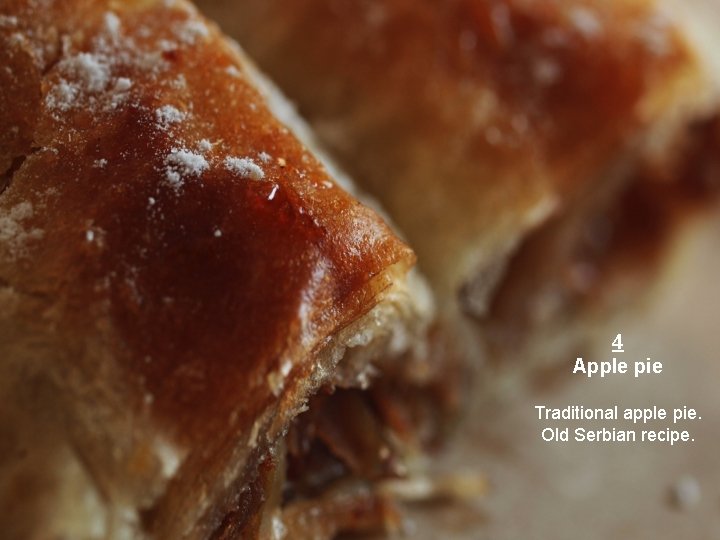 4 Apple pie Traditional apple pie. Old Serbian recipe. 
