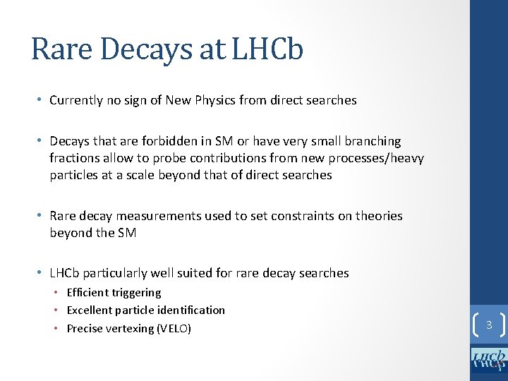 Rare Decays at LHCb • Currently no sign of New Physics from direct searches