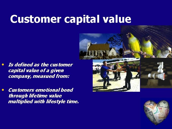 Customer capital value • Is defined as the customer capital value of a given