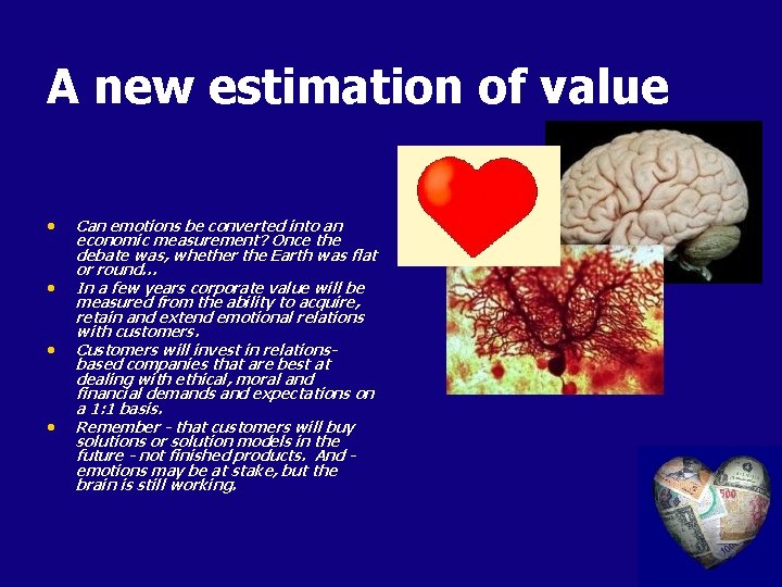 A new estimation of value • • Can emotions be converted into an economic