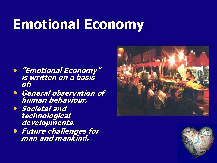 Emotional Economy • ”Emotional Economy” • • • is written on a basis of: