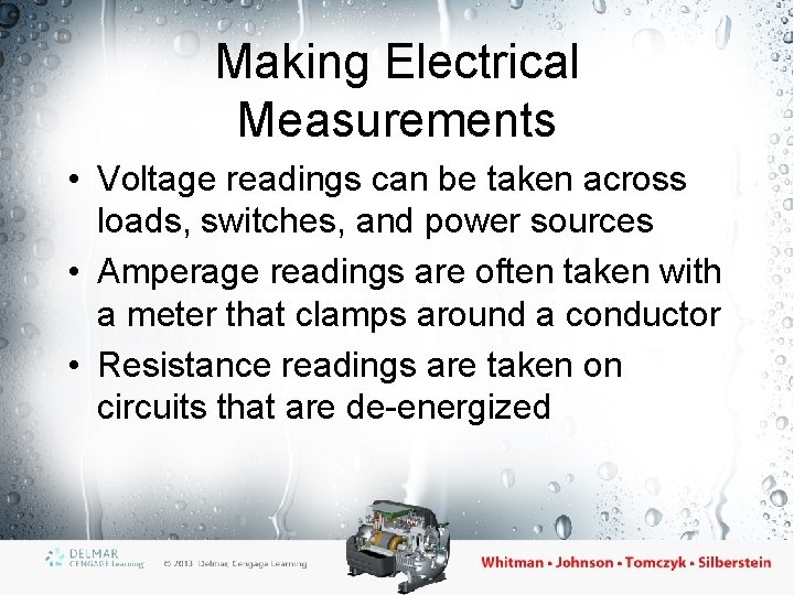 Making Electrical Measurements • Voltage readings can be taken across loads, switches, and power