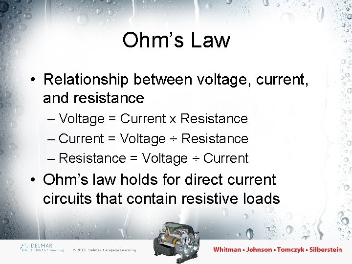 Ohm’s Law • Relationship between voltage, current, and resistance – Voltage = Current x