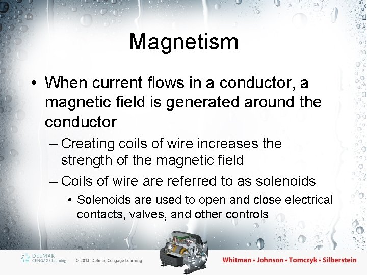 Magnetism • When current flows in a conductor, a magnetic field is generated around