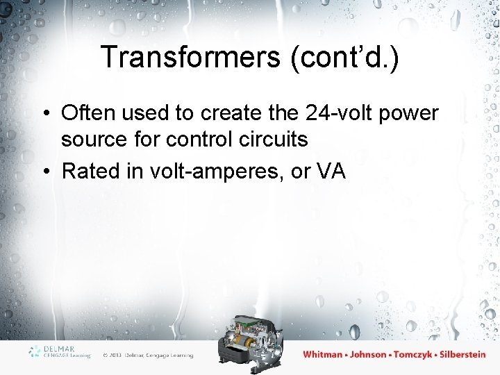 Transformers (cont’d. ) • Often used to create the 24 -volt power source for