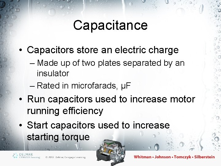 Capacitance • Capacitors store an electric charge – Made up of two plates separated