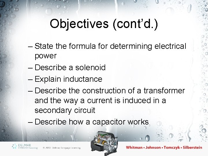 Objectives (cont’d. ) – State the formula for determining electrical power – Describe a