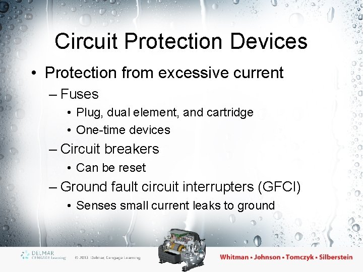Circuit Protection Devices • Protection from excessive current – Fuses • Plug, dual element,