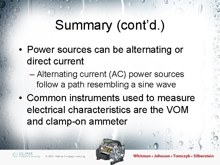 Summary (cont’d. ) • Power sources can be alternating or direct current – Alternating