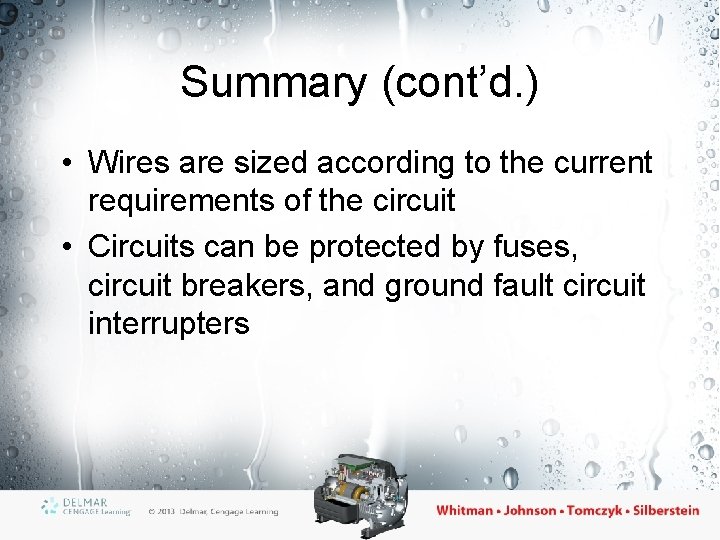 Summary (cont’d. ) • Wires are sized according to the current requirements of the