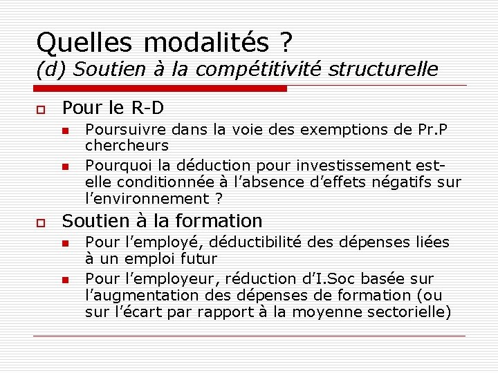 Quelles modalités ? (d) Soutien à la compétitivité structurelle o Pour le R-D n