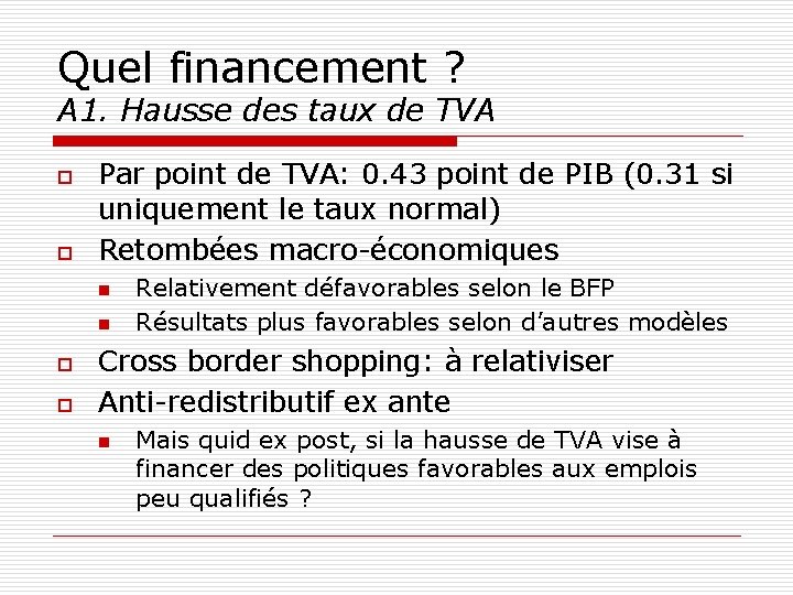 Quel financement ? A 1. Hausse des taux de TVA o o Par point