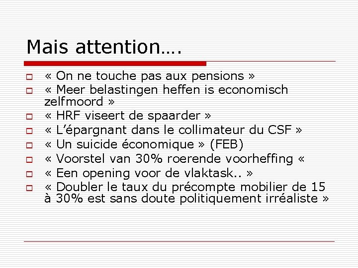 Mais attention…. o o o o « On ne touche pas aux pensions »