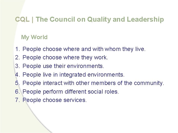 CQL | The Council on Quality and Leadership My World 1. 2. 3. 4.