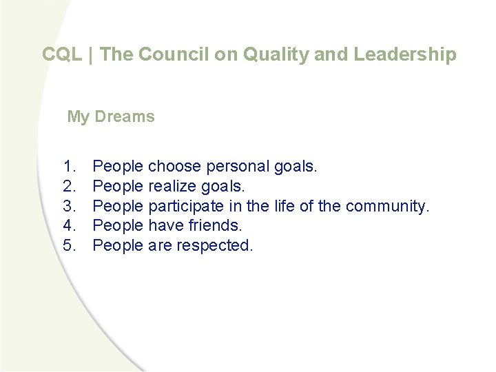 CQL | The Council on Quality and Leadership My Dreams 1. 2. 3. 4.