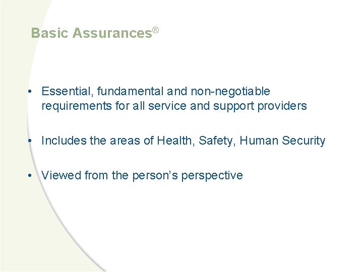 Basic Assurances® • Essential, fundamental and non-negotiable requirements for all service and support providers