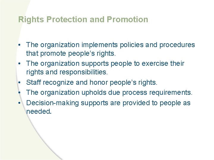 Rights Protection and Promotion • The organization implements policies and procedures that promote people’s