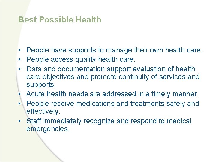 Best Possible Health • People have supports to manage their own health care. •