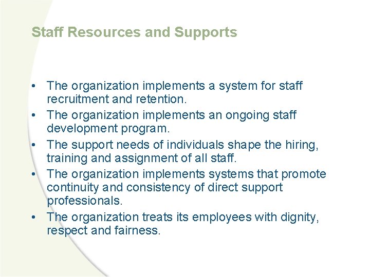 Staff Resources and Supports • The organization implements a system for staff recruitment and