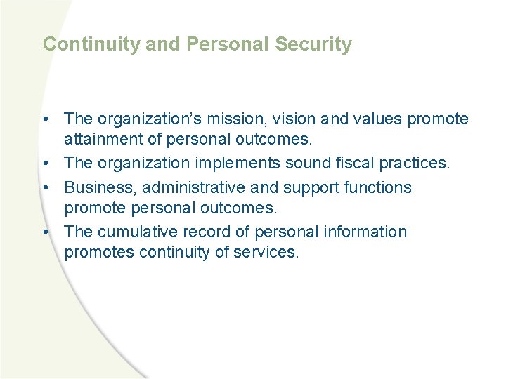 Continuity and Personal Security • The organization’s mission, vision and values promote attainment of