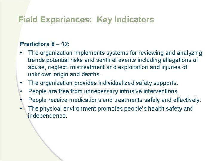 Field Experiences: Key Indicators Predictors 8 – 12: • The organization implements systems for