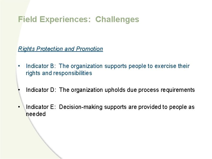 Field Experiences: Challenges Rights Protection and Promotion • Indicator B: The organization supports people