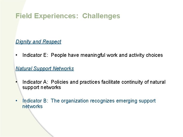 Field Experiences: Challenges Dignity and Respect • Indicator E: People have meaningful work and