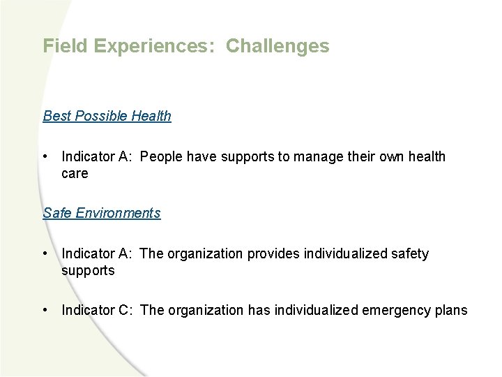 Field Experiences: Challenges Best Possible Health • Indicator A: People have supports to manage