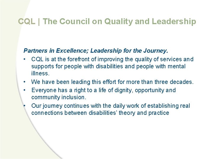 CQL | The Council on Quality and Leadership Partners in Excellence; Leadership for the