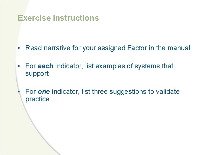Exercise instructions • Read narrative for your assigned Factor in the manual • For