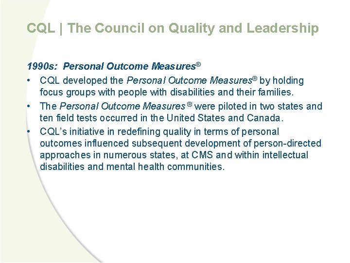 CQL | The Council on Quality and Leadership 1990 s: Personal Outcome Measures® •