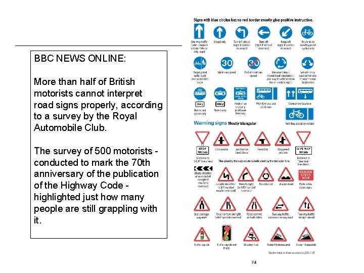 BBC NEWS ONLINE: More than half of British motorists cannot interpret road signs properly,