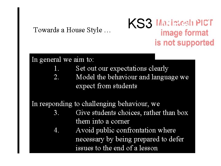 Towards a House Style … KS 3 IMPACT! In general we aim to: 1.