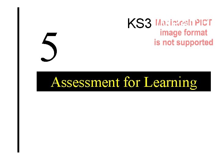 5 KS 3 IMPACT! Assessment for Learning 